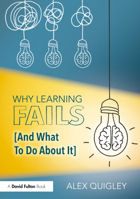 Book cover of: Why Learning Fails (And What To Do About It)