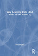 Book cover of: Why Learning Fails (And What To Do About It)
