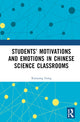 Book cover of: Students’ Motivations and Emotions in Chinese Science Classrooms. By: Xiaoyang Gong