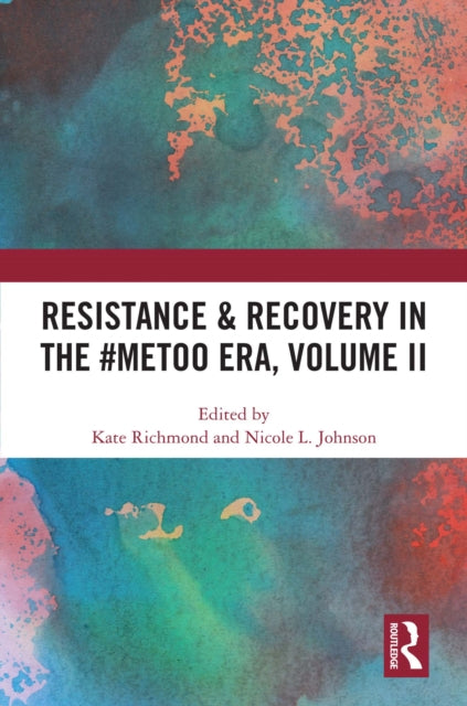 Book cover of: Resistance & Recovery in the #MeToo era, Volume II. By: Kate Richmond