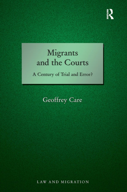 Book cover of: Migrants and the Courts. By: Geoffrey Care