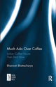 Book cover of: Much Ado Over Coffee. By: Bhaswati Bhattacharya