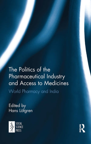 Politics of the Pharmaceutical Industry and Access to Medicines