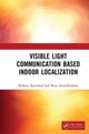 Book cover of: Visible Light Communication Based Indoor Localization. By: Mohsen Kavehrad