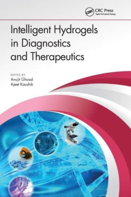 Book cover of: Intelligent Hydrogels in Diagnostics and Therapeutics. By: Anujit Ghosal