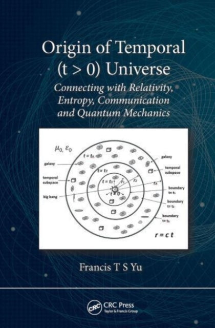 Book cover of: Origin of Temporal (t > 0) Universe. By: Francis T. S. Yu
