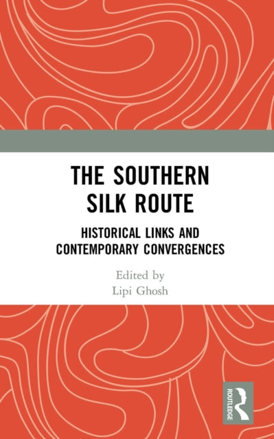 Book cover of: Southern Silk Route. By: Lipi Ghosh
