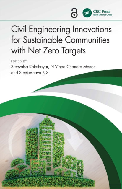 Book cover of: Civil Engineering Innovations for Sustainable Communities with Net Zero Targets. By: Sreevalsa Kolathayar