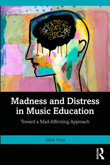 Book cover of: Madness and Distress in Music Education