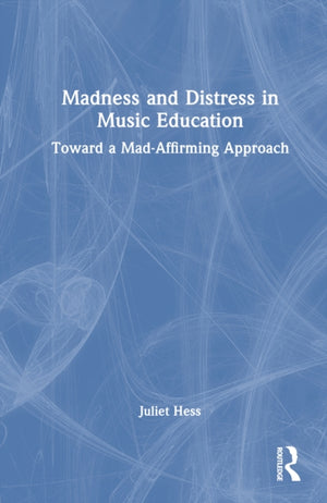Madness and Distress in Music Education