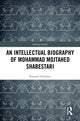 Book cover of: Intellectual Biography of Mohammad Mojtahed Shabestari. By: Katajun Amirpur