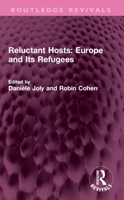 Reluctant Hosts: Europe and Its Refugees