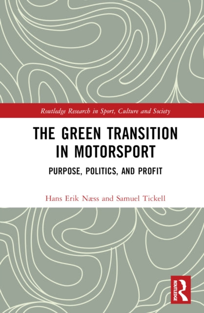 Book cover of: Green Transition in Motorsport. By: Hans Erik Næss