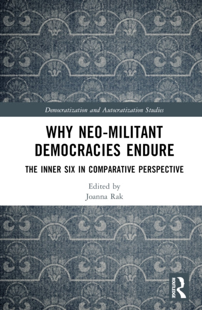 Book cover of: Why Neo-Militant Democracies Endure. By: Joanna Rak