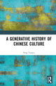 Book cover of: Generative History of Chinese Culture