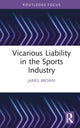 Book cover of: Vicarious Liability in the Sports Industry