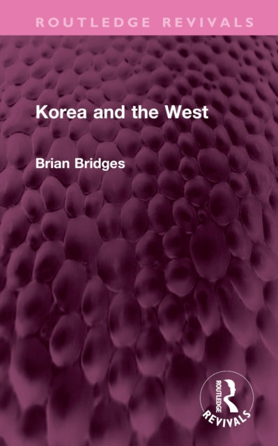Book cover of: Korea and the West. By: Brian Bridges