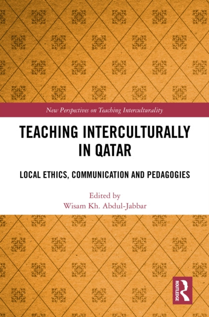 Book cover of: Teaching Interculturally in Qatar. By: Wisam Kh Abdul-Jabbar