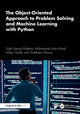 Book cover of: Object-Oriented Approach to Problem Solving and Machine Learning with Python