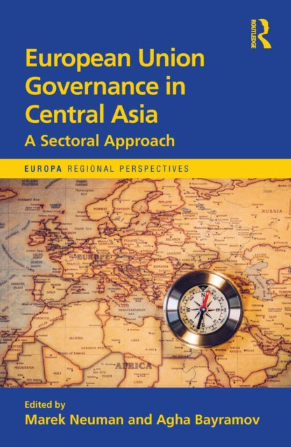 Book cover of: European Union Governance in Central Asia. By: Agha Bayramov
