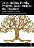 Decolonizing Family Systems, Relationships, and Practices