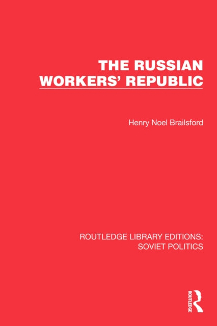 Book cover of: Russian Workers' Republic. By: Henry Noel Brailsford