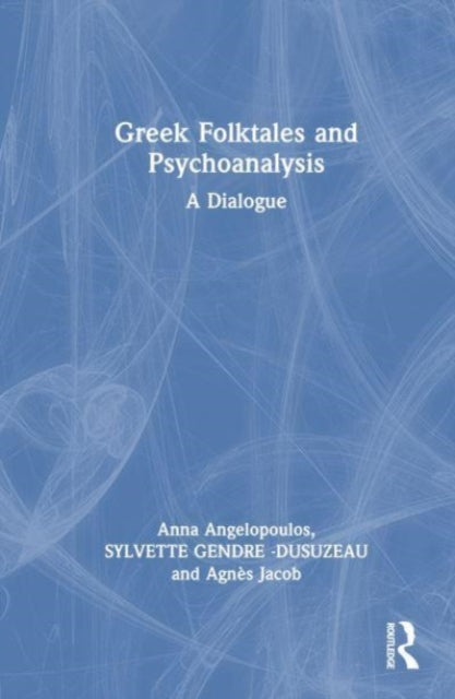 Book cover of: Greek Folktales and Psychoanalysis. By: Anna Angelopoulos