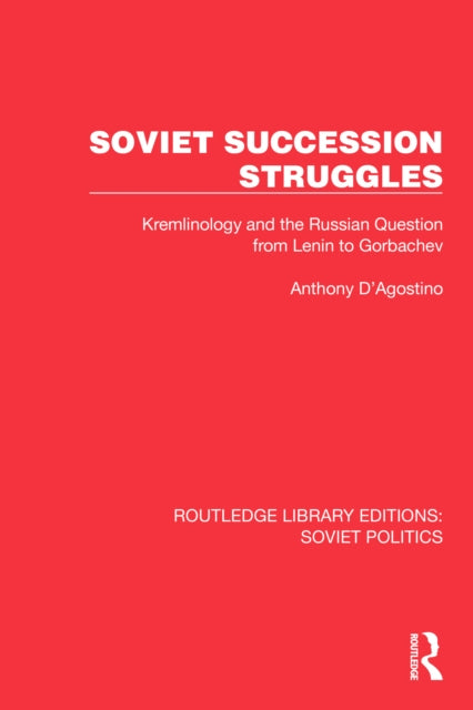 Book cover of: Soviet Succession Struggles. By: Anthony D'Agostino