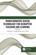 Transformative Digital Technology for Disruptive Teaching and Learning