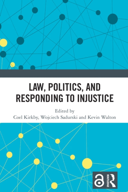 Book cover of: Law, Politics, and Responding to Injustice. By: Coel Kirkby