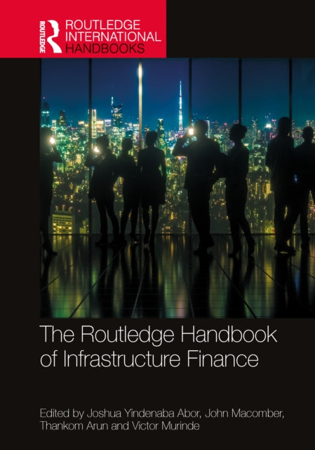 Book cover of: Routledge Handbook of Infrastructure Finance