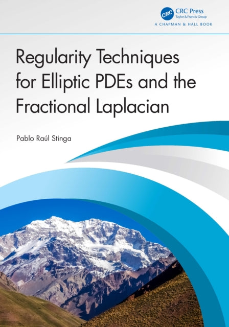Book cover of: Regularity Techniques for Elliptic PDEs and the Fractional Laplacian. By: Pablo Raúl Stinga