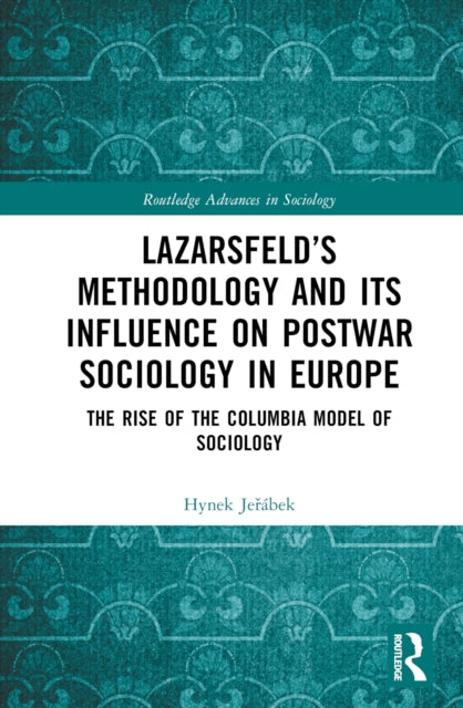 Book cover of: Lazarsfeld’s Methodology and Its Influence on Postwar Sociology in Europe