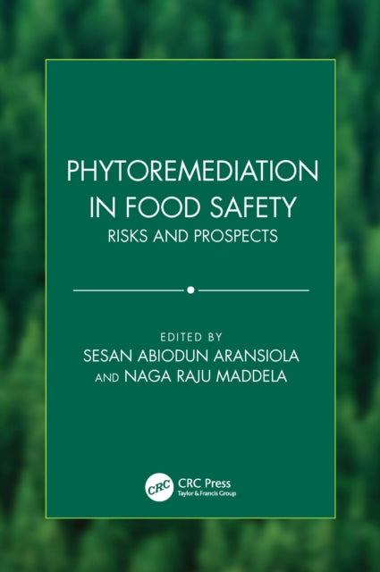 Book cover of: Phytoremediation in Food Safety. By: Sesan Abiodun Aransiola