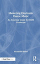 Book cover of: Mastering Electronic Dance Music. By: Alexandra Bartles