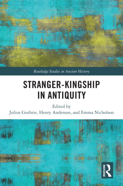 Book cover of: Stranger-Kingship in Antiquity
