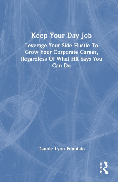 Book cover of: Keep Your Day Job. By: Dannie Lynn Fountain