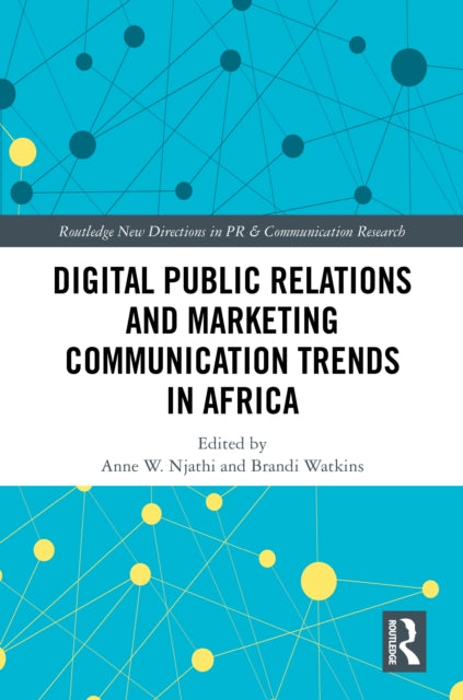 Book cover of: Digital Public Relations and Marketing Communication Trends in Africa. By: Anne W. Njathi