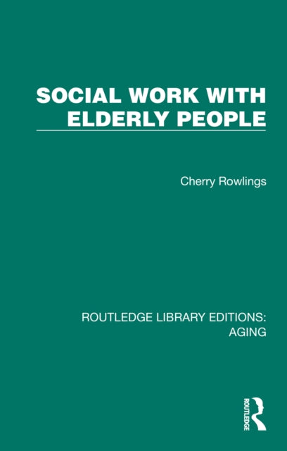 Book cover of: Social Work with Elderly People. By: Cherry Rowlings
