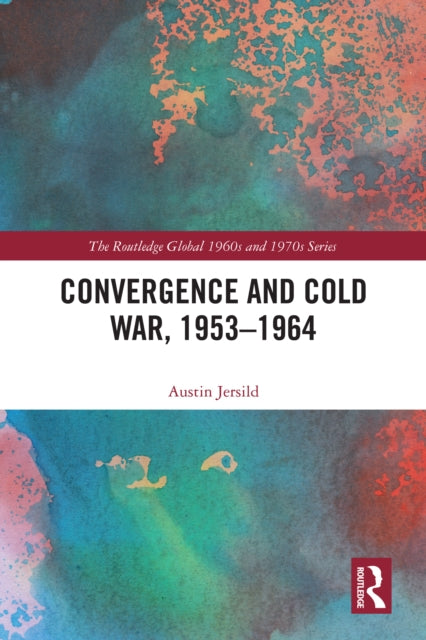 Book cover of: Convergence and Cold War, 1953–1964