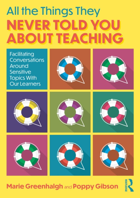 Book cover of: All the Things They Never Told You About Teaching. By: Marie Greenhalgh