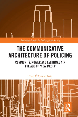 The Communicative Architecture of Policing