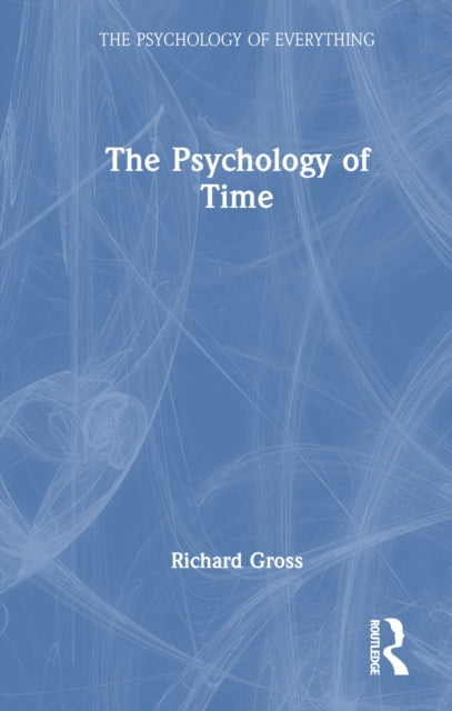Book cover of: Psychology of Time. By: Richard Gross