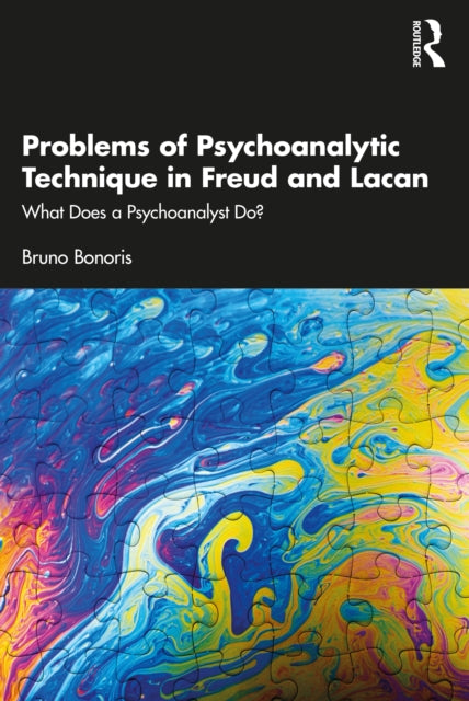 Book cover of: Problems of Psychoanalytic Technique in Freud and Lacan. By: Bruno Bonoris