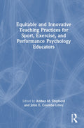 Equitable and Innovative Teaching Practices for Sport, Exercise, and Performance Psychology Educators