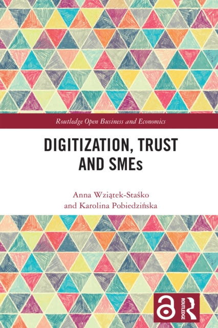 Book cover of: Digitization, Trust and SMEs. By: Anna Wziatek-Stasko