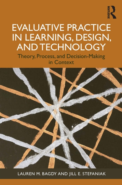 Book cover of: Evaluative Practice in Learning, Design, and Technology. By: Lauren M. Bagdy