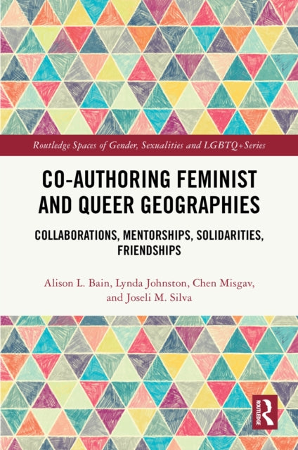Book cover of: Co-authoring Feminist and Queer Geographies