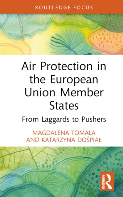Book cover of: Air Protection in the European Union Member States. By: Magdalena Tomala
