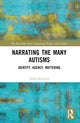 Book cover of: Narrating the Many Autisms. By: Anna Stenning